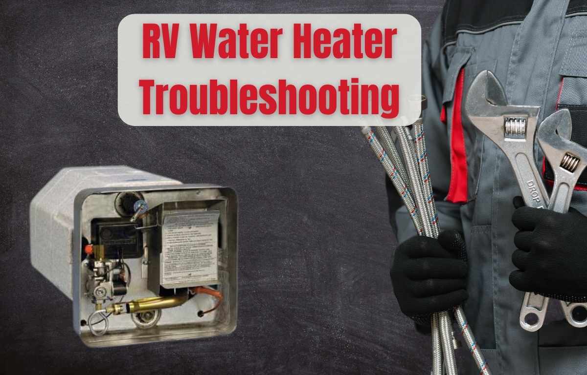 RV Water Heater Troubleshooting A Complete Guide Outdoor Miles