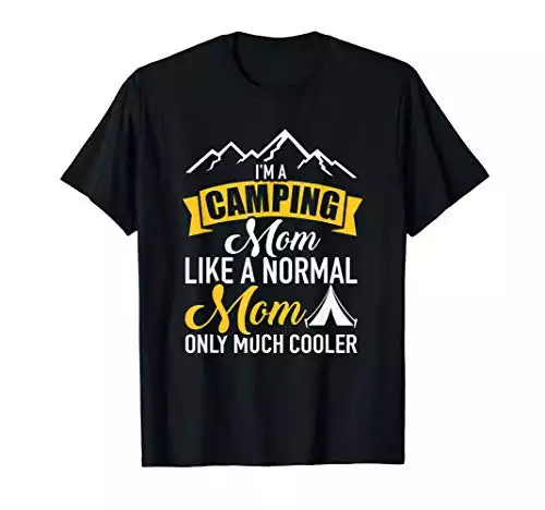 I'm a camping mom T-Shirt