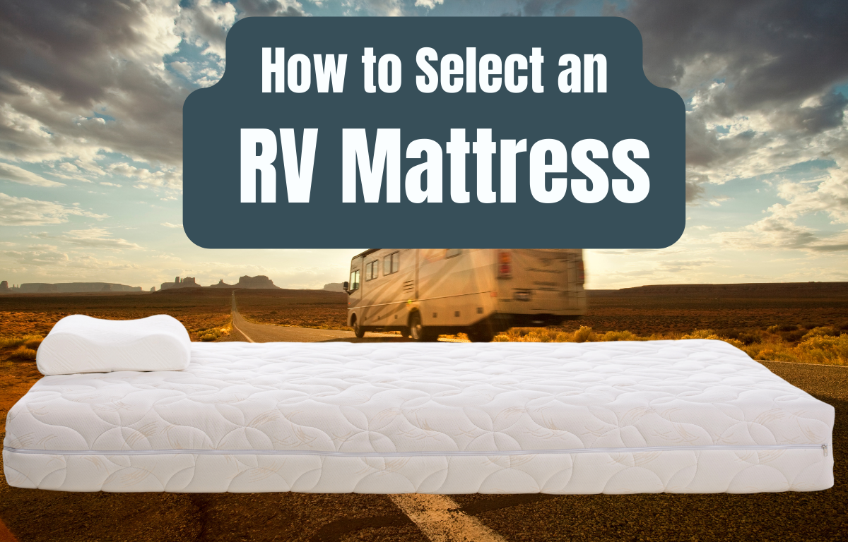 How to Choose the Best RV Mattress for the Best Sleep Outdoor Miles