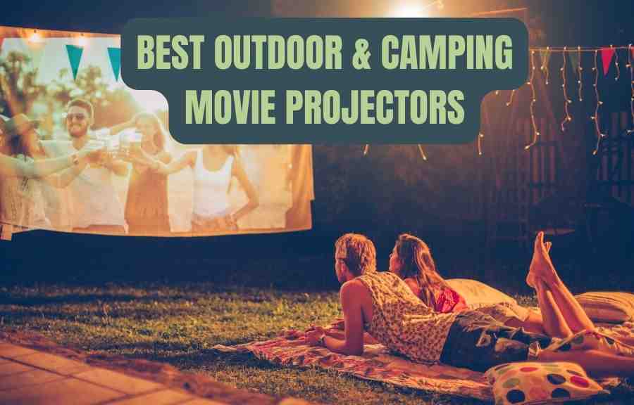 Best RV & Camping Outdoor Movies Projectors & Screens