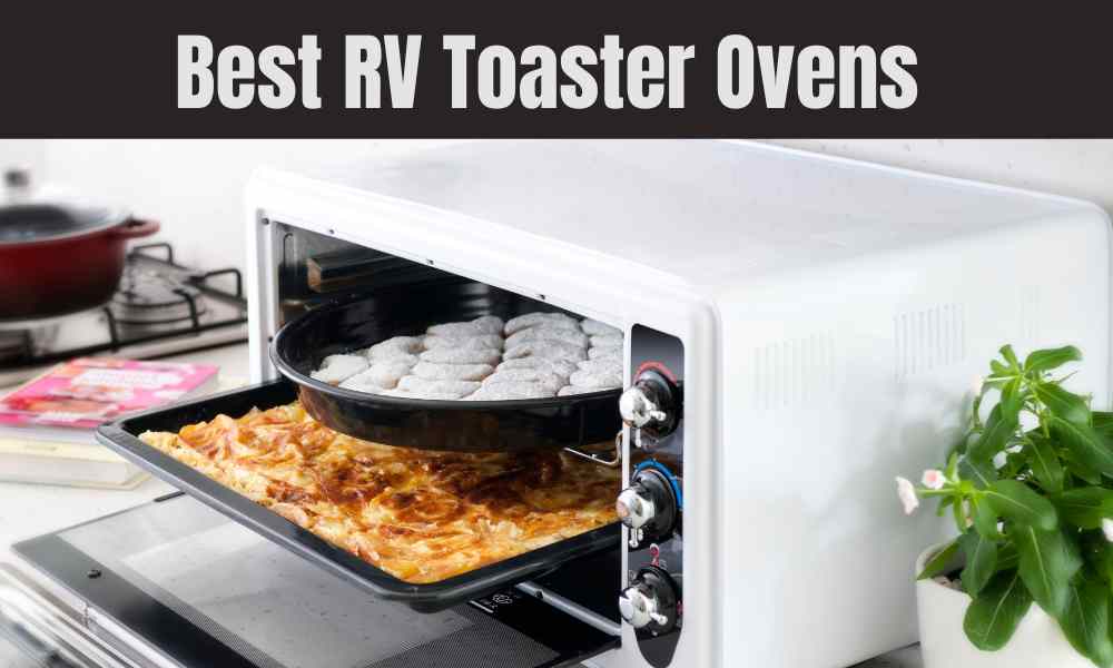 Best RV Toaster Ovens: A Solid Replacement for your RV Oven